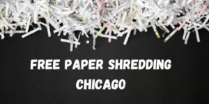 Free Paper Shredding Chicago